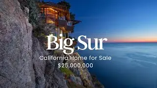 Дом мечты в Биг-Суре, Калифорния, за 25&nbsp;000&nbsp;000 долларов