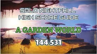 Destiny 2: Solo High Score Nightfall Guide: A Garden World