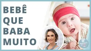 BEB&Ecirc; QUE BABA MUITO, &Eacute; NORMAL? | MACETES DE M&Atilde;E