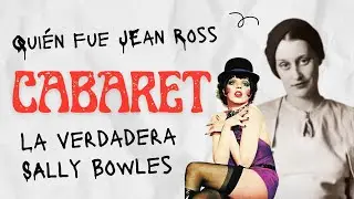 CABARET: La historia de Jean Ross, la verdadera SALLY BOWLES