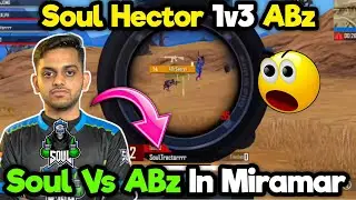 SOUL HECTOR 1v3 Clutch ABz In MIRAMAR✅😱Team SOUL New Lineup✅ #bgminews #soul #soulhector