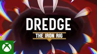 DREDGE - The Iron Rig Launch Trailer