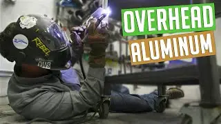 Get out of your comfort zone! TIG Welding Aluminum Overhead