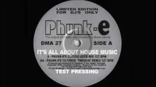 Phunk-e - It's All About House Music