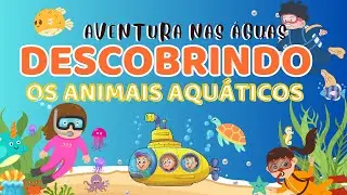 Aventura nas Águas - Descobrindo os Animais Aquáticos