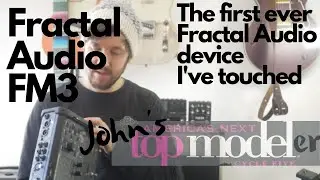 Fractal Audio FM3 - Honest first impressions from a NOOB