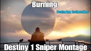 Destiny 1 A Sniper Montage Featuring The Icebreaker