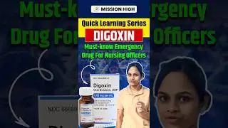 Quick Learning Series | Digoxin &ndash; Must Know Emergency Drug for Nursing Officer#EmergencyDrug#Digoxin