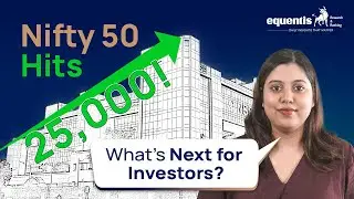 Nifty Breaks 25,000: US Fed's Rate Cut Hopes Fuel Rally | Equentis- Research and Ranking
