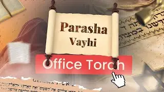 Office Torah | Parasha Vayhi [03/01/2026]