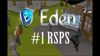 Eden-RSPS - BEST OSRS RSPS  I EVER JOINED