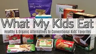WHAT MY KIDS EAT IN A DAY! |  HEALTHY & ORGANIC FOOD & SNACK FAVORITES! FOOD MY KIDS LIKE TO EAT