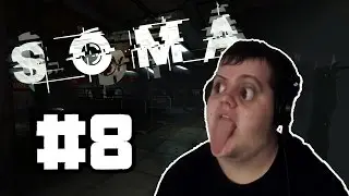 Let's Play SOMA - CRASHES - Part 8