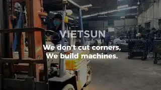 VIETSUN - We don't cut corners, we build machines