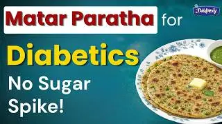 Tasty Peas Paratha Recipe for Diabetic Patients | Diabetic Meal Ideas by Diabexy