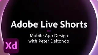 Adobe Live Shorts - Pizza Mobile App Design with Peter Deltondo | Adobe Creative Cloud