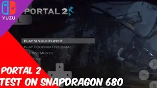 Portal 2 Yuzu 244 Snapdragon 680