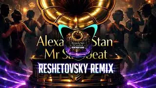 Alexandra Stan - Mr. Saxobeat (RESHETOVSKY REMIX)