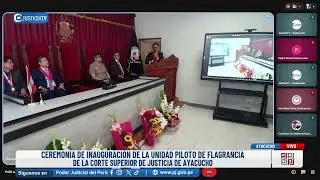 🔴#EnVivo | Inauguración de la Unidad Piloto de Flagrancia de la CSJ de Ayacucho