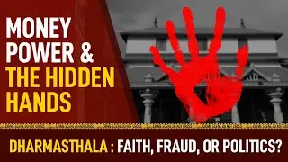 Dharmasthala TRUTH or TRAP? | Faith vs Politics vs Power