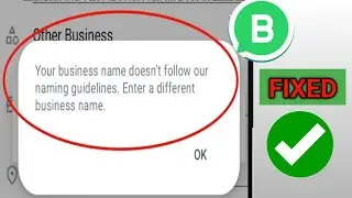 Fix WhatsApp Your business name doesn't follow our naming guidelines Enter a different business name