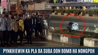 PYNKHIEWIN KA PLA BA SUBA DON BOMB HA&nbsp;NONGPOH