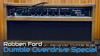 Robben talks about his friend Alexander Dumble and his Dumble Overdrive Special