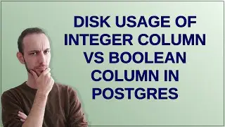 Dba: Disk usage of integer column vs boolean column in Postgres