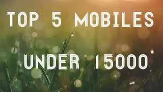 Top 5 mobiles under 15000 [ latest 2021] | Best budget mobiles under 15k in India