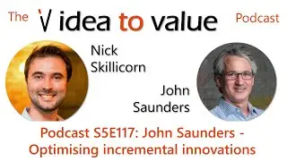 Podcast S5E117: John Saunders - Optimising Incremental innovations