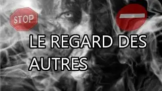TEXTE 117 - LE REGARD DES AUTRES