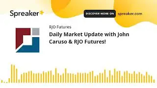 Daily Market Update with John Caruso & RJO Futures! (made with Spreaker)