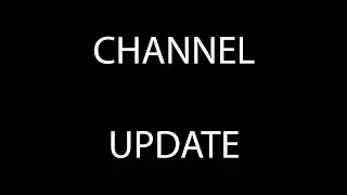 CHANNEL UPDATE...