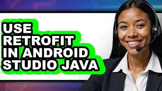 How to Use Retrofit in Android Studio Java - Easy Guide