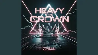 Heavy Is The Crown