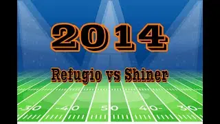 2014: 🏈 Refugio vs Shiner
