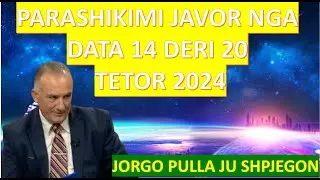 PARASHIKIMI JAVOR DATE 14-10-20-10-2024 KJO JAVE ESHTE POZITIVE POR ME HENEN E PLOT KUJDES SHENJAT E