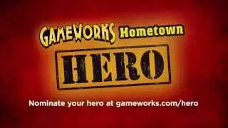 Nominate a Hero at GameWorks, Ontario