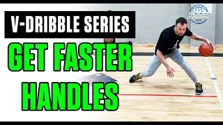 GET FASTER HANDLES WITH THE  V-DRIBBLE SERIES