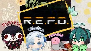 R.E.P.O. - วันนี้ รวย!!! @ruby-ele @MomoseCh @celestalxl @midori_raito99