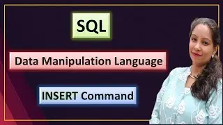 SQL INSERT Command Explained! Data Manipulation Language Tutorial | One-Shot Guide