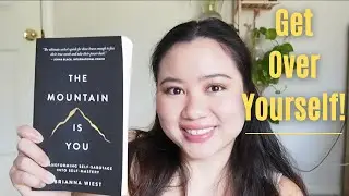 How to change your life | The Mountain Is You - Brianna Wiest 📚 #myyearonyoutube