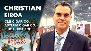 PCA 2023: Dive into the World of CLE, Asylum, and Eiroa Cigars with Christian Eiroa