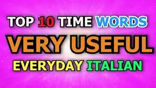 MOST USED Adverbs of Time: Time Adverbs in italian. Italian Adverbs of Time, Italian Time Adverbs.