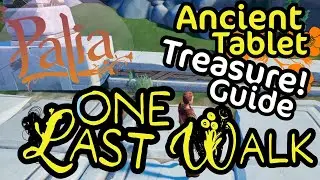 Palia One Last Walk Ancient Tablet Treasure Guide
