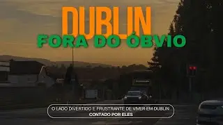 Ainda vale a pena morar em Dublin?