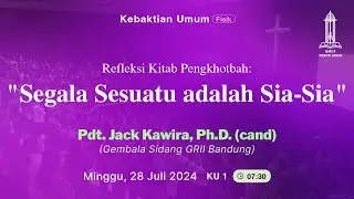 Pdt. Jack Kawira, Ph.D. (cand) - Refleksi Kitab Pengkhotbah: Segala sesuatu Sia-Sia - KU 1 28/07/24