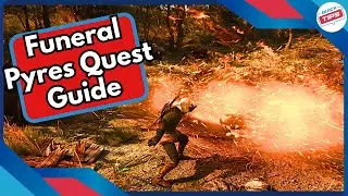 Funeral Pyres Quest Guide in Witcher 3