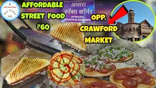 ₹60 Ultimate Street Food | Sandwich,Pizza,Burger & more..Opp.Crawford Market at Apsara Snacks Corner