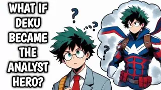 What If Deku Became the Analyst Hero?